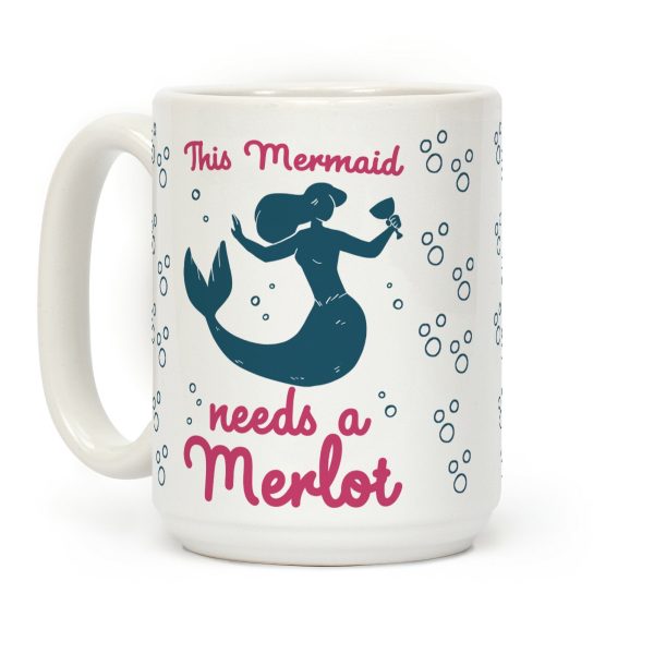 This Mermaid Needs a Merlot Coffee Mug This Mermaid Needs a Merlot Coffee Mug