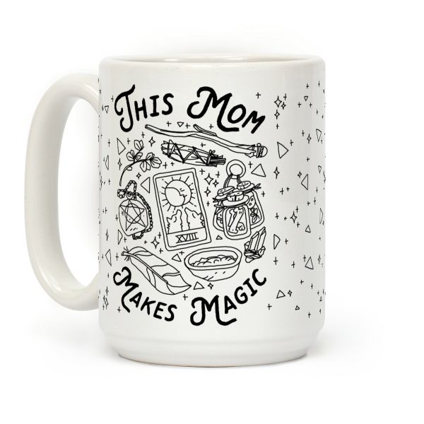 This Mom Makes Magic Coffee Mug