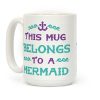 This Mug Belongs to a Mermaid Coffee Mug This Mug Belongs to a Mermaid Coffee Mug