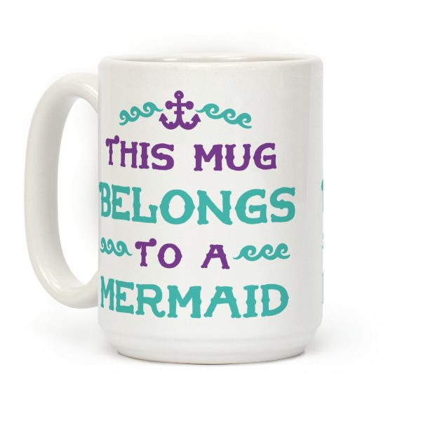 This Mug Belongs to a Mermaid Coffee Mug This Mug Belongs to a Mermaid Coffee Mug