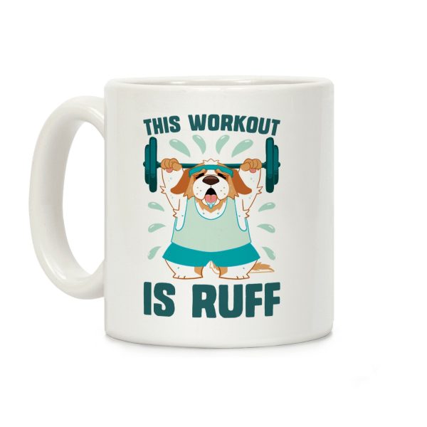 This Workout Is Ruff Coffee Mug This Workout Is Ruff Coffee Mug