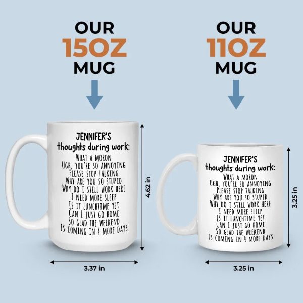 Thoughts During Work - Coworker Personalized Custom Mug - Christmas Gift For Coworkers, Work Friends, Colleagues Thoughts During Work - Coworker Personalized Custom Mug - Christmas Gift For Coworkers, Work Friends, Colleagues