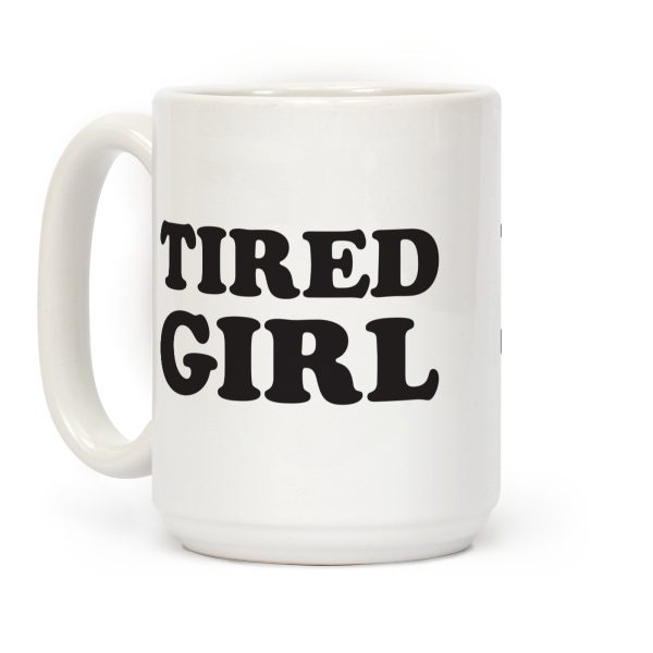 Tired Girl Coffee Mug Tired Girl Coffee Mug