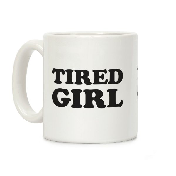 Tired Girl Coffee Mug Tired Girl Coffee Mug