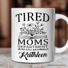 Tired Moms Department Personalized Mug, Relatable Gift For Mom With Custom Name Tired Moms Department Personalized Mug, Relatable Gift For Mom With Custom Name