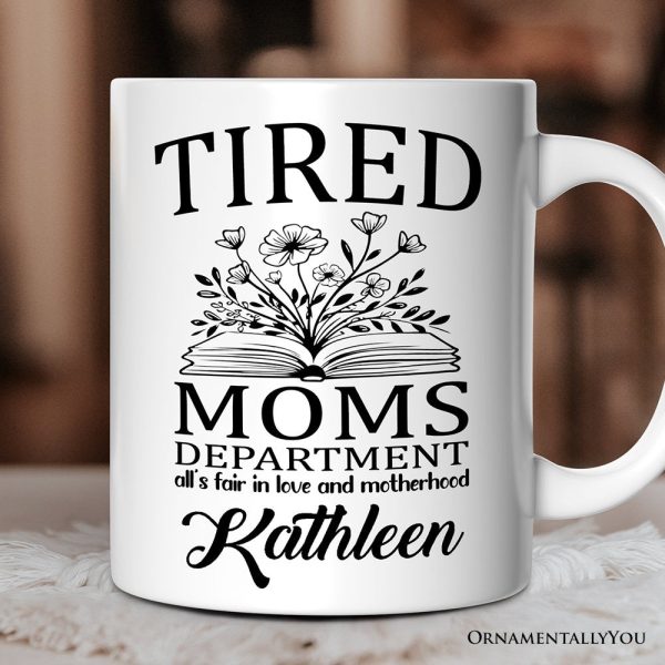 Tired Moms Department Personalized Mug, Relatable Gift For Mom With Custom Name Tired Moms Department Personalized Mug, Relatable Gift For Mom With Custom Name