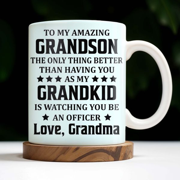 To My Amazing Grandson, The Only Thing Better Than Having You As My Grandkid - Personalized Custom Coffee Mug - OFC021_MG To My Amazing Grandson, The Only Thing Better Than Having You As My Grandkid - Personalized Custom Coffee Mug - OFC021_MG