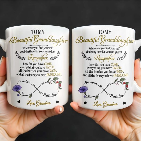 To My Beautiful Granddaughter, Remember How Far You Have Come, Flowers And Heart - Personalized Custom Coffee Mug - GDT309_MG To My Beautiful Granddaughter, Remember How Far You Have Come, Flowers And Heart - Personalized Custom Coffee Mug - GDT309_MG