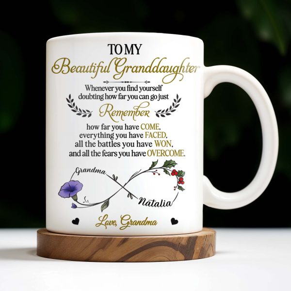 To My Beautiful Granddaughter, Remember How Far You Have Come, Flowers And Heart - Personalized Custom Coffee Mug - GDT309_MG To My Beautiful Granddaughter, Remember How Far You Have Come, Flowers And Heart - Personalized Custom Coffee Mug - GDT309_MG