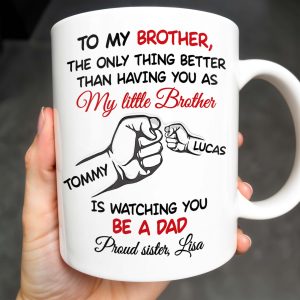 To My Brother, The Only Thing Better Than Having You As My Little Brother - Personalized Custom Coffee Mug - FAM347_MG