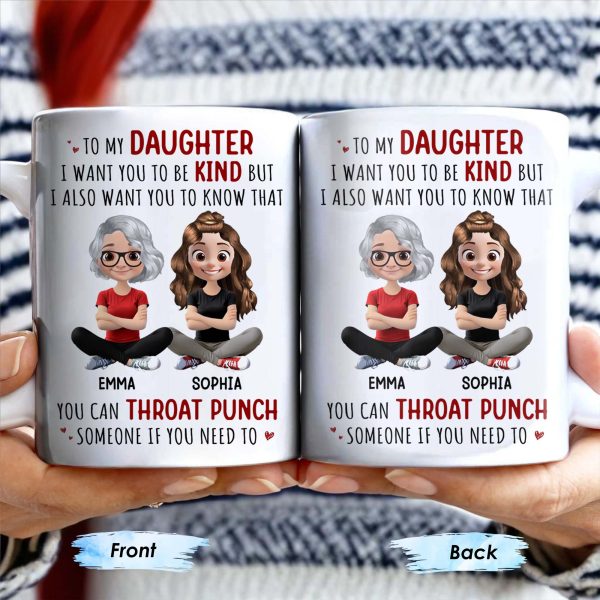 To My Daughter, Be Kind But Throat Punch If Needed - Personalized Custom Coffee Mug - DAU234_MG To My Daughter, Be Kind But Throat Punch If Needed - Personalized Custom Coffee Mug - DAU234_MG