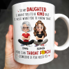 To My Daughter, Be Kind But Throat Punch If Needed - Personalized Custom Coffee Mug - DAU234_MG To My Daughter, Be Kind But Throat Punch If Needed - Personalized Custom Coffee Mug - DAU234_MG