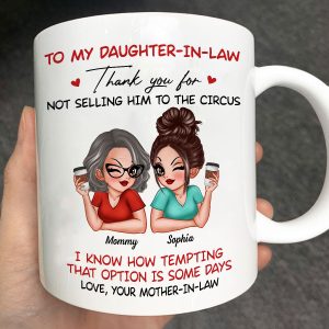 To My Daughter In Law Thank You For Not Selling My Son Funny Personalized Mug