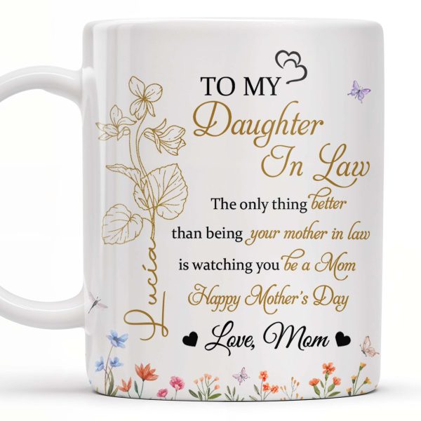 To My Daughter In Law, The Only Thing Better Than Being Your Mother In Law - Personalized Custom Coffee Mug - DAU170_MG To My Daughter In Law, The Only Thing Better Than Being Your Mother In Law - Personalized Custom Coffee Mug - DAU170_MG