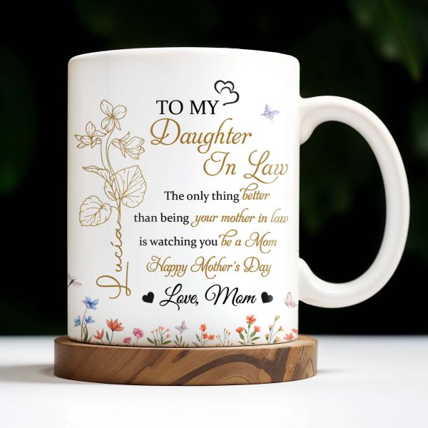To My Daughter In Law, The Only Thing Better Than Being Your Mother In Law - Personalized Custom Coffee Mug - DAU170_MG To My Daughter In Law, The Only Thing Better Than Being Your Mother In Law - Personalized Custom Coffee Mug - DAU170_MG