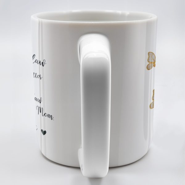 To My Daughter In Law, The Only Thing Better Than Being Your Mother-In-Law, Flowers and Butterflies - Personalized Custom Coffee Mug - DAU173_MG To My Daughter In Law, The Only Thing Better Than Being Your Mother-In-Law, Flowers and Butterflies - Personalized Custom Coffee Mug - DAU173_MG