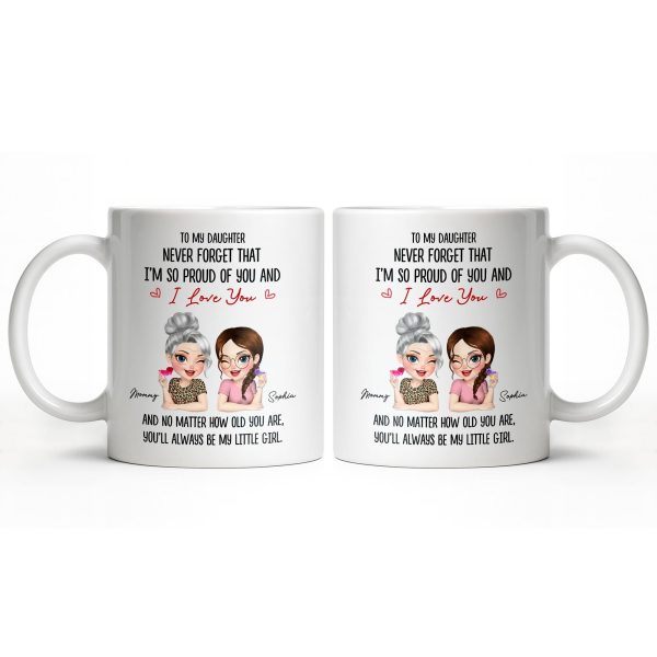 To My Daughter, Proud Of You, Always My Little Girl - Personalized Custom Coffee Mug - DAU247_MG To My Daughter, Proud Of You, Always My Little Girl - Personalized Custom Coffee Mug - DAU247_MG