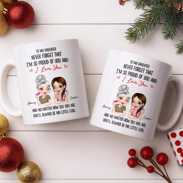 To My Daughter, Proud Of You, Always My Little Girl - Personalized Custom Coffee Mug - DAU247_MG To My Daughter, Proud Of You, Always My Little Girl - Personalized Custom Coffee Mug - DAU247_MG