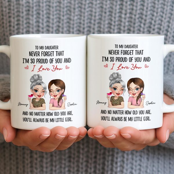 To My Daughter, Proud Of You, Always My Little Girl - Personalized Custom Coffee Mug - DAU247_MG To My Daughter, Proud Of You, Always My Little Girl - Personalized Custom Coffee Mug - DAU247_MG