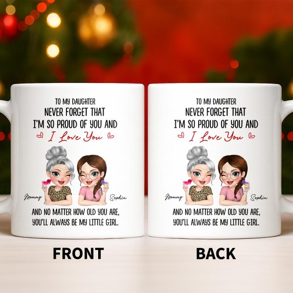 To My Daughter, Proud Of You, Always My Little Girl - Personalized Custom Coffee Mug - DAU247_MG To My Daughter, Proud Of You, Always My Little Girl - Personalized Custom Coffee Mug - DAU247_MG