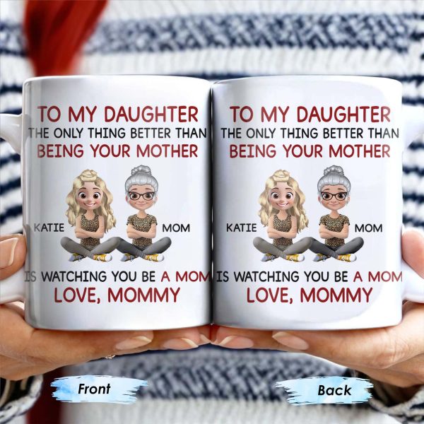 To My Daughter Watching You Be A Mom - Personalized Custom Coffee Mug - DAU123_MG To My Daughter Watching You Be A Mom - Personalized Custom Coffee Mug - DAU123_MG