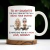To My Daughter Watching You Be A Mom - Personalized Custom Coffee Mug - DAU123_MG To My Daughter Watching You Be A Mom - Personalized Custom Coffee Mug - DAU123_MG