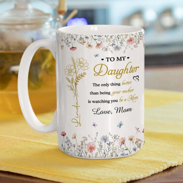 To My Daughter Watching You Be a Mom Personalized Floral Mug Touching Mother's Day Gift from Mom to Daughter To My Daughter Watching You Be a Mom Personalized Floral Mug Touching Mother's Day Gift from Mom to Daughter