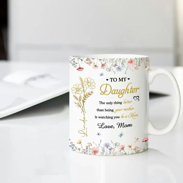 To My Daughter Watching You Be a Mom Personalized Floral Mug Touching Mother's Day Gift from Mom to Daughter To My Daughter Watching You Be a Mom Personalized Floral Mug Touching Mother's Day Gift from Mom to Daughter