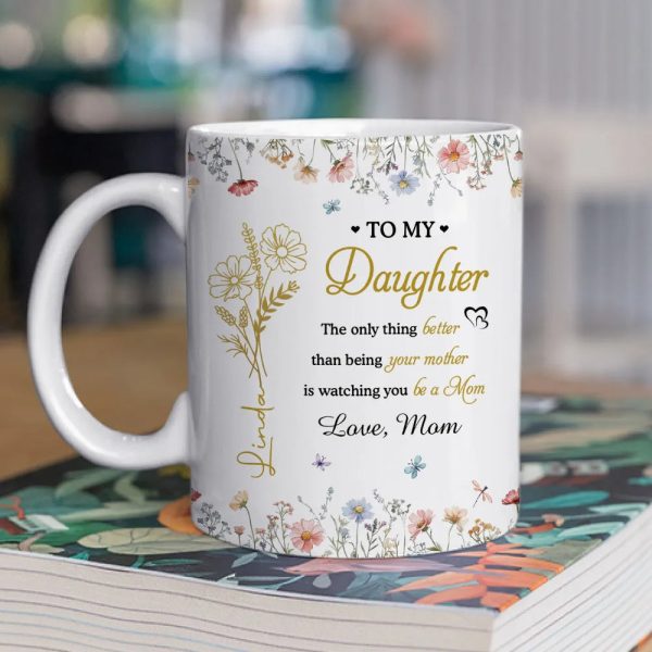 To My Daughter Watching You Be a Mom Personalized Floral Mug Touching Mother's Day Gift from Mom to Daughter To My Daughter Watching You Be a Mom Personalized Floral Mug Touching Mother's Day Gift from Mom to Daughter