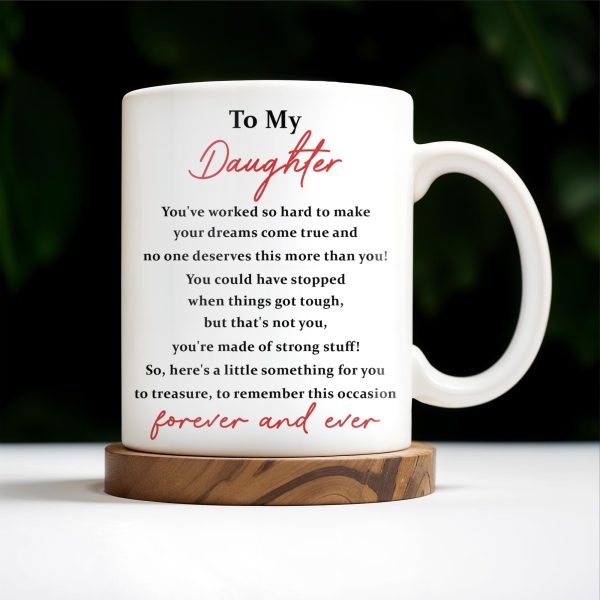 To My Daughter, You've Worked So Hard To Make Your Dreams Come True, Graduation Cap and Balloons - Personalized Custom Coffee Mug - GRAD013_MG