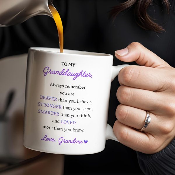 To My Granddaughter, Always Remember You Are Braver Than You Believe - Personalized Custom Coffee Mug - GRAD321_MG To My Granddaughter, Always Remember You Are Braver Than You Believe - Personalized Custom Coffee Mug - GRAD321_MG