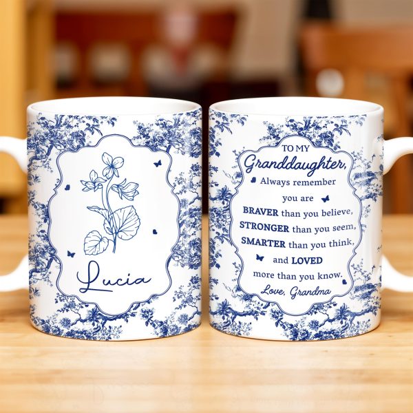 To My Granddaughter, Always Remember You Are Braver Than You Believe, Floral Pattern - Personalized Custom Coffee Mug - GDT295_MG To My Granddaughter, Always Remember You Are Braver Than You Believe, Floral Pattern - Personalized Custom Coffee Mug - GDT295_MG
