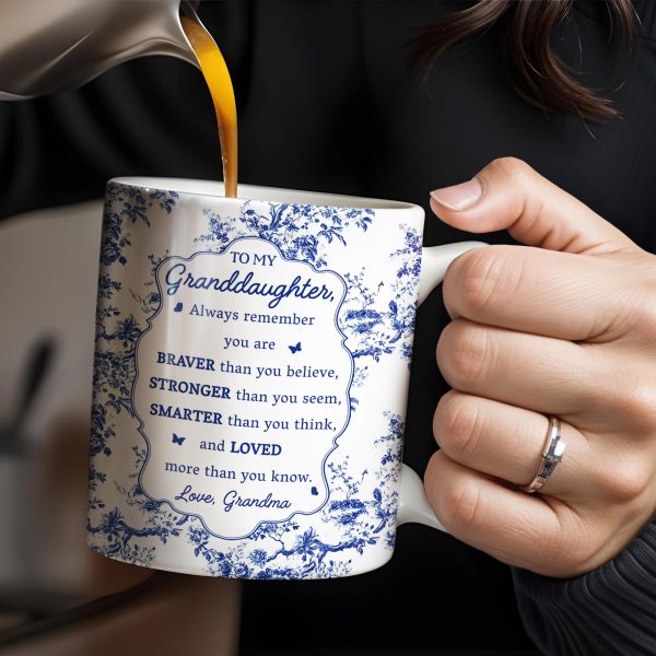 To My Granddaughter, Always Remember You Are Braver Than You Believe, Floral Pattern - Personalized Custom Coffee Mug - GDT295_MG To My Granddaughter, Always Remember You Are Braver Than You Believe, Floral Pattern - Personalized Custom Coffee Mug - GDT295_MG