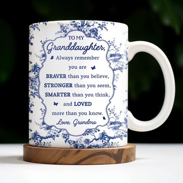 To My Granddaughter, Always Remember You Are Braver Than You Believe, Floral Pattern - Personalized Custom Coffee Mug - GDT295_MG To My Granddaughter, Always Remember You Are Braver Than You Believe, Floral Pattern - Personalized Custom Coffee Mug - GDT295_MG