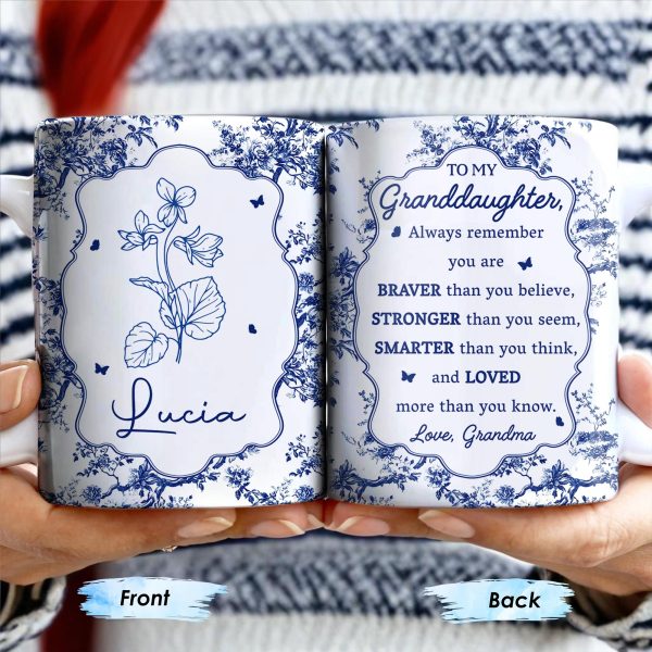 To My Granddaughter, Always Remember You Are Braver Than You Believe, Floral Pattern - Personalized Custom Coffee Mug - GDT295_MG To My Granddaughter, Always Remember You Are Braver Than You Believe, Floral Pattern - Personalized Custom Coffee Mug - GDT295_MG