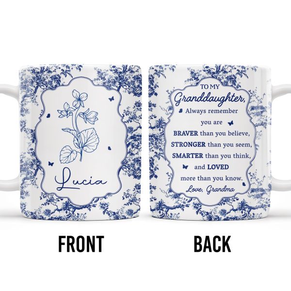 To My Granddaughter, Always Remember You Are Braver Than You Believe, Floral Pattern - Personalized Custom Coffee Mug - GDT295_MG To My Granddaughter, Always Remember You Are Braver Than You Believe, Floral Pattern - Personalized Custom Coffee Mug - GDT295_MG