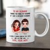 To My Husband If I Had Different Husband Personalized Mug, Funny Father's Day gift for him