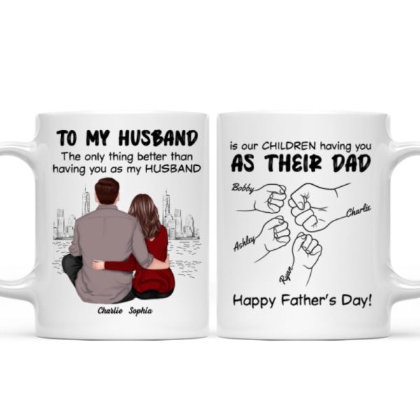 To My Husband Our Children Having You As Their Dad Couple Sitting Back View Fist Bumps Personalized Mug