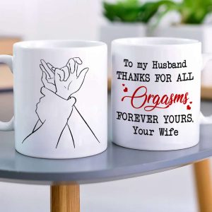 To My Husband Thanks For All Orgasms Personalized White Mug