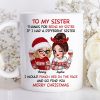 To My Sister Sassy Girls Merry Christmas Personalized Mug, Funny Christmas Gift For Sisters To My Sister Sassy Girls Merry Christmas Personalized Mug, Funny Christmas Gift For Sisters