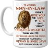 To My Son In Law I Gave You My Gorgeous Daughter Coffee Mug, Gift for Son In Law from Mother In Law Birthday Gift To My Son In Law I Gave You My Gorgeous Daughter Coffee Mug, Gift for Son In Law from Mother In Law Birthday Gift