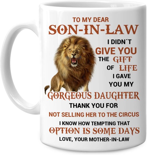 To My Son In Law I Gave You My Gorgeous Daughter Coffee Mug, Gift for Son In Law from Mother In Law Birthday Gift To My Son In Law I Gave You My Gorgeous Daughter Coffee Mug, Gift for Son In Law from Mother In Law Birthday Gift