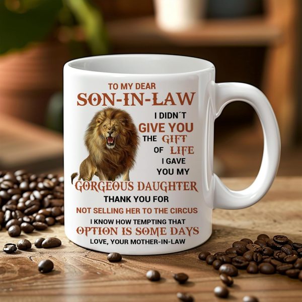 To My Son In Law I Gave You My Gorgeous Daughter Coffee Mug, Gift for Son In Law from Mother In Law Birthday Gift To My Son In Law I Gave You My Gorgeous Daughter Coffee Mug, Gift for Son In Law from Mother In Law Birthday Gift
