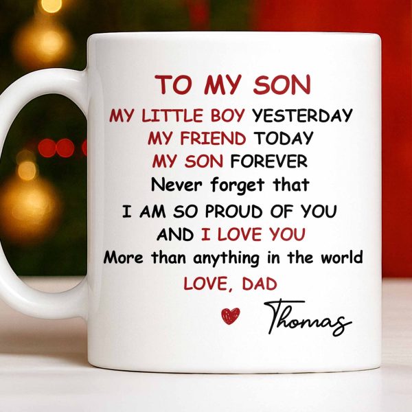 To My Son, Never Forget That I Am So Proud Of You - Personalized Custom Coffee Mug - SON073_MG To My Son, Never Forget That I Am So Proud Of You - Personalized Custom Coffee Mug - SON073_MG