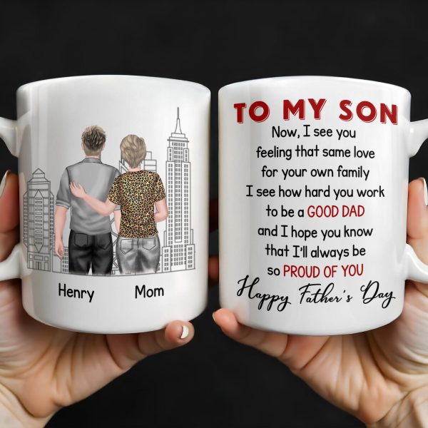 To My Son, Now, I See You Feeling That Same Love, Skyscraper - Personalized Custom Coffee Mug - SON047_MG To My Son, Now, I See You Feeling That Same Love, Skyscraper - Personalized Custom Coffee Mug - SON047_MG