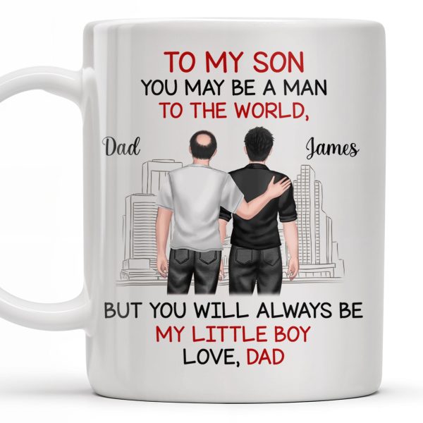 To My Son, You May Be A Man To The World, Father And Son Looking At City Skyline - Personalized Custom Coffee Mug - SON037_MG To My Son, You May Be A Man To The World, Father And Son Looking At City Skyline - Personalized Custom Coffee Mug - SON037_MG