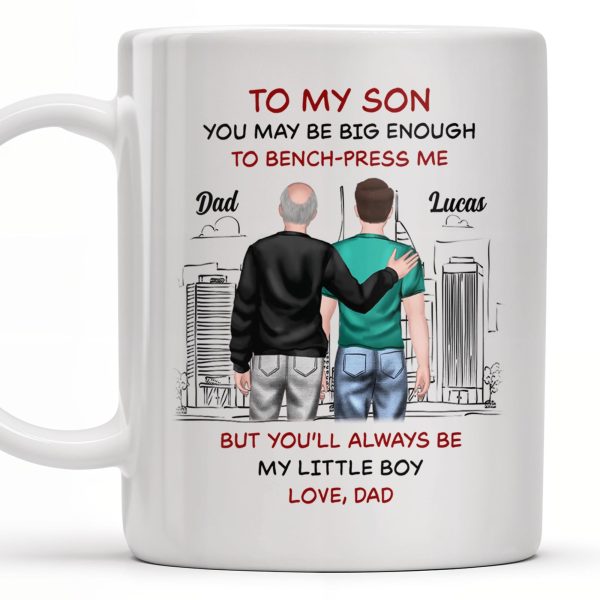 To My Son, You May Be Big Enough To Bench-Press Me, Father And Son, Urban Skyline - Personalized Custom Coffee Mug - SON051_MG To My Son, You May Be Big Enough To Bench-Press Me, Father And Son, Urban Skyline - Personalized Custom Coffee Mug - SON051_MG