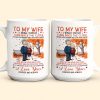 To My Wife I Wish I Could Turn Back The Clock - Personalized Mug - Birthday Gifts For Her, Wife To My Wife I Wish I Could Turn Back The Clock - Personalized Mug - Birthday Gifts For Her, Wife