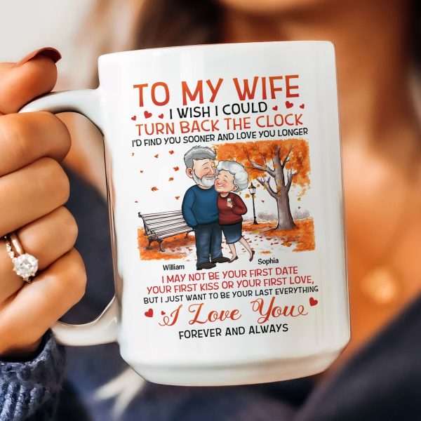 To My Wife I Wish I Could Turn Back The Clock - Personalized Mug - Birthday Gifts For Her, Wife To My Wife I Wish I Could Turn Back The Clock - Personalized Mug - Birthday Gifts For Her, Wife