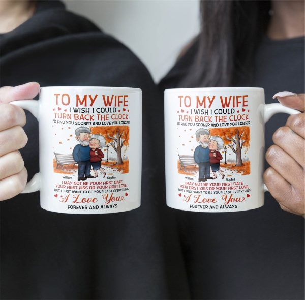 To My Wife I Wish I Could Turn Back The Clock - Personalized Mug - Birthday Gifts For Her, Wife To My Wife I Wish I Could Turn Back The Clock - Personalized Mug - Birthday Gifts For Her, Wife